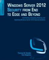 Windows Server 2012 Security from End to Edge and Beyond Shinder Thomas W.