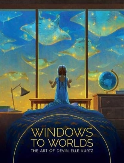 Windows to Worlds: The art of Devin Elle Kurtz Devin Elle Kurtz