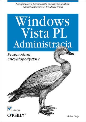 Windows Vista PL. Administracja. Przewodnik encyklopedyczny Culp Brian