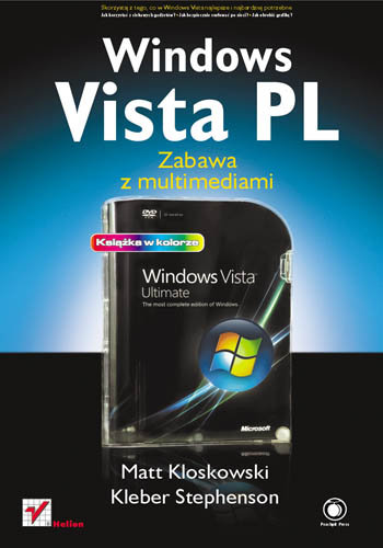 Windows Vista PL. Zabawa z Multimediami Kloskowski Matt, Stephenson Kleber