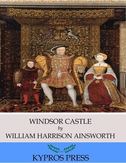 Windsor Castle Ainsworth William Harrison