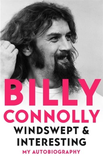 Windswept & Interesting: My Autobiography Connolly Billy