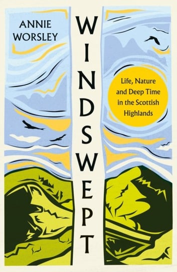 Windswept: Life, Nature and Deep Time in the Scottish Highlands Harpercollins Publishers
