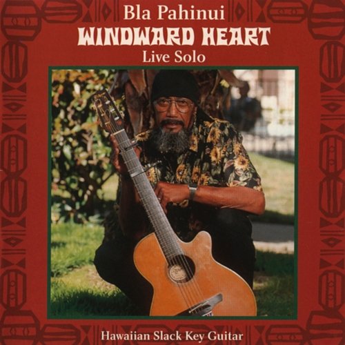 Windward Heart: Live Solo James "Bla" Pahinui