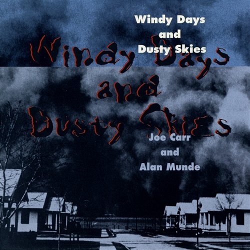 Windy Days And Dusty Skies Joe Carr, Alan Munde