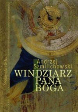 Windziarz Pana Boga Szmilichowski Andrzej