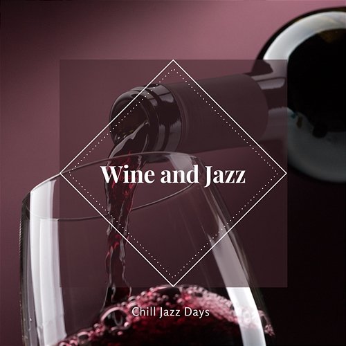 Wine and Jazz Chill Jazz Days