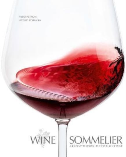 Wine Sommelier: A Journey Through the Culture of Wine Jacopo Cossater