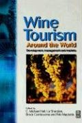 Wine Tourism Around the World Hall Michael C., Cambourne Brock, Sharples Liz, Macionis Niki