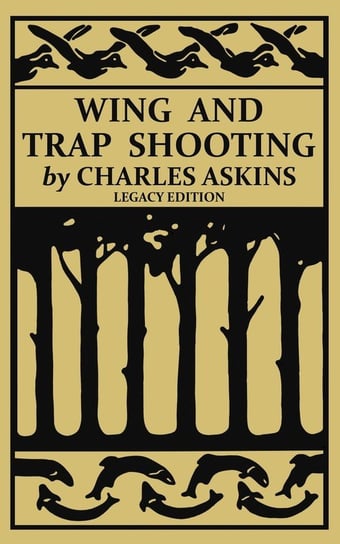 Wing and Trap Shooting (Legacy Edition) Askins Charles