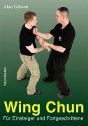 Wing Chun für Einsteiger und Fortgeschrittene Gibson Alan