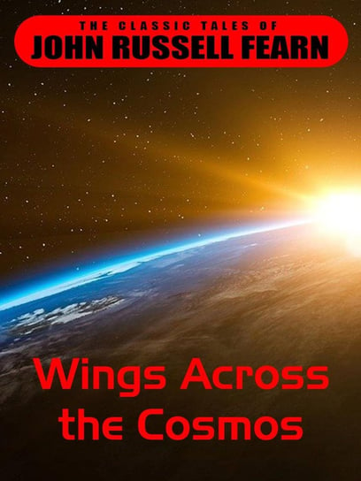 Wings Across the Cosmos John Russel Fearn