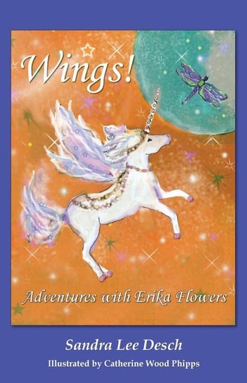 Wings! Adventures with Erika Flowers Desch Sandra Lee