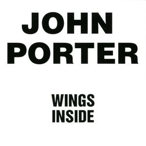Wings Inside (Remastered) Porter John