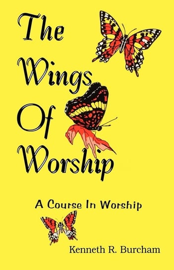 Wings of Worship Burcham Kenneth R.