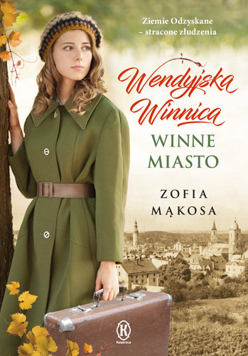 Winne miasto. Wendyjska winnica. Tom 2 Mąkosa Zofia