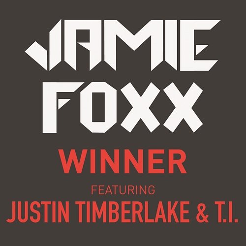 Winner Jamie Foxx feat. Justin Timberlake, T.I.