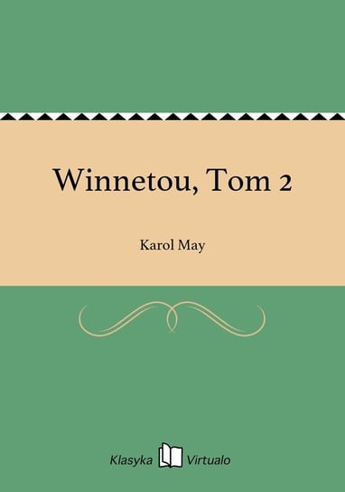 Winnetou. Tom 2 May Karol