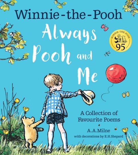 Winnie-the-Pooh: Always Pooh and Me: A Collection of Favourite Poems Milne Alan Alexander