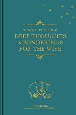 Winnie-the-Pooh: Deep Thoughts & Ponderings for the Wise Milne Alan Alexander