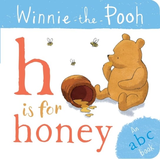 Winnie-the-Pooh: H is for Honey (an ABC Book) Opracowanie zbiorowe