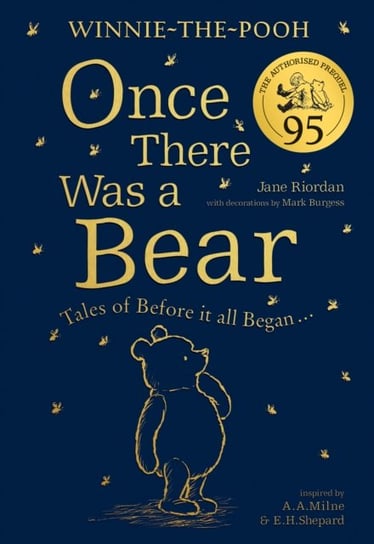 Winnie-the-Pooh: Once There Was a Bear (The Official 95th Anniversary Prequel): Tales of Before it A Riordan Jane
