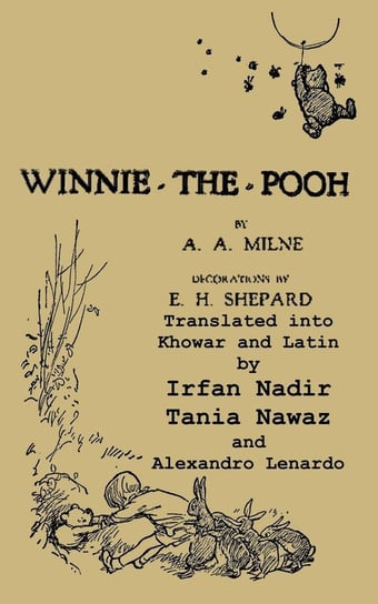 Winnie-the-Pooh translated into Khowar and Latin A Translation of A. A. Milne's "Winnie-the-Pooh" Milne A. A.