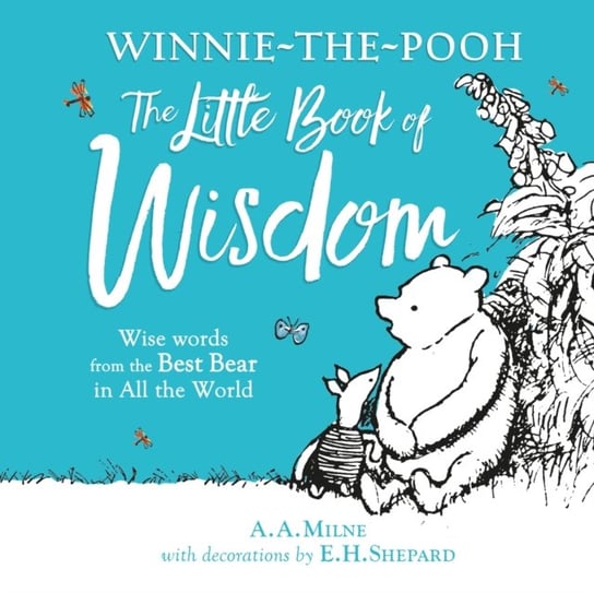 Winnie-the-Poohs Little Book Of Wisdom Milne Alan Alexander