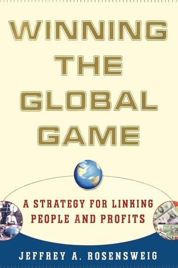 Winning the Global Game Rosensweig Jeffrey