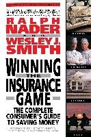 Winning the Insurance Game Nader Ralph, Smith Wesley J.