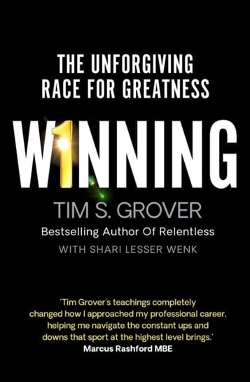 Winning. The Unforgiving Race to Greatness Grover Tim S., Wenk Shari