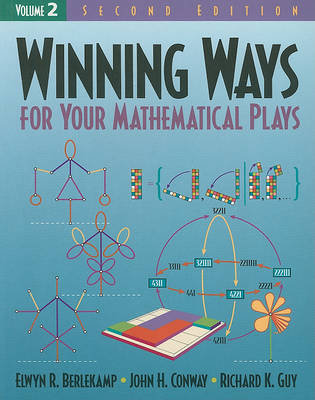 Winning Ways for Your Mathematical Plays, Volume 2 Berlekamp Elwyn R., Conway Professor John H., Guy Richard K.