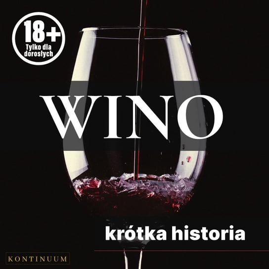 Wino. Krótka historia szlachetnego trunku Pawlak Renata, Ziółkowska Joanna