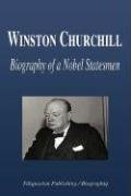 Winston Churchill - Biography of a Nobel Statesmen Biographiq