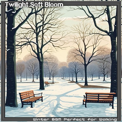 Winter Bgm Perfect for Walking Twilight Soft Bloom