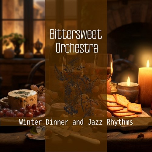 Winter Dinner and Jazz Rhythms Bittersweet Orchestra
