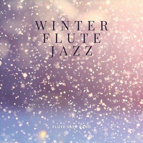 Winter Flute Jazz Flute Jazz Band