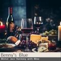 Winter Jazz Harmony with Wine Benny's Blue