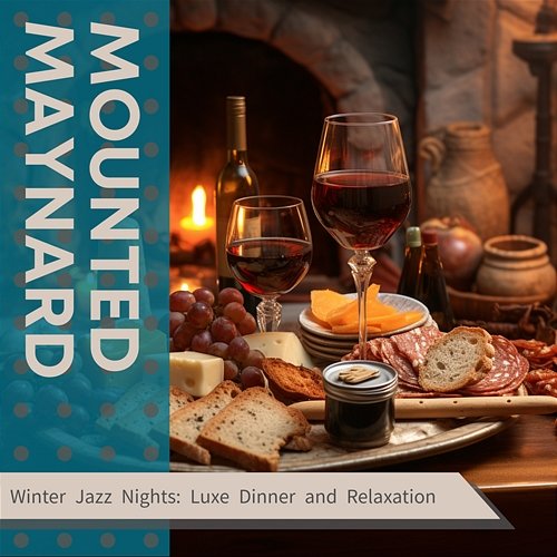 Winter Jazz Nights: Luxe Dinner and Relaxation Mounted Maynard