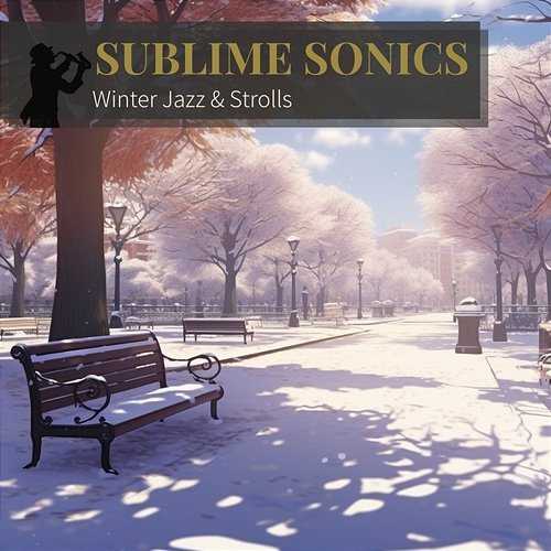 Winter Jazz & Strolls Sublime Sonics