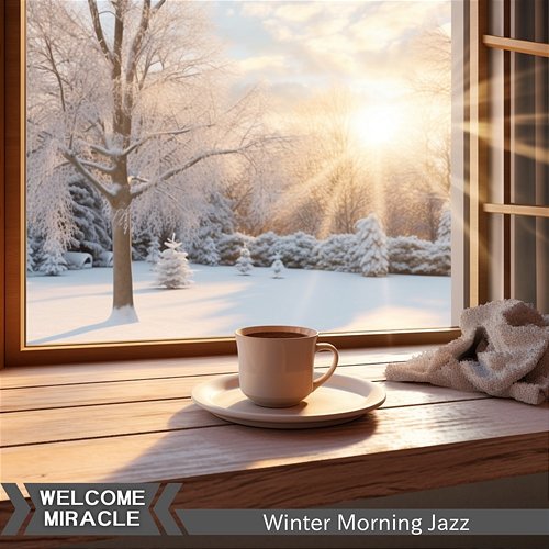 Winter Morning Jazz Welcome Miracle