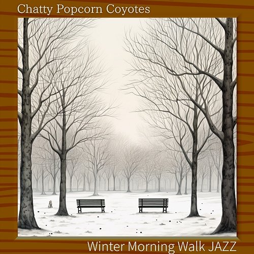 Winter Morning Walk Jazz Chatty Popcorn Coyotes