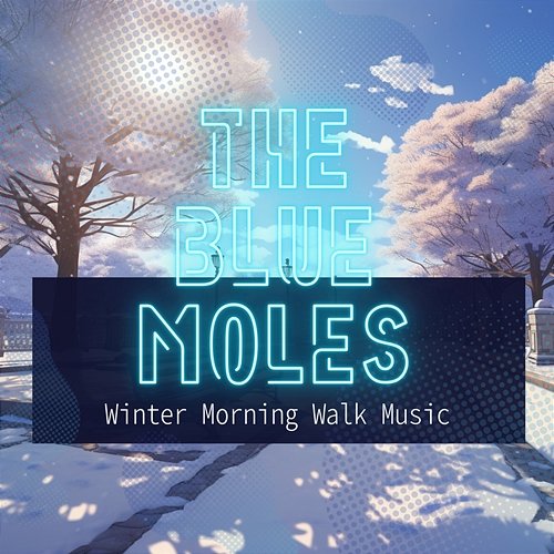 Winter Morning Walk Music The Blue Moles