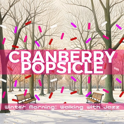 Winter Morning: Walking with Jazz Cranberry Popsicle