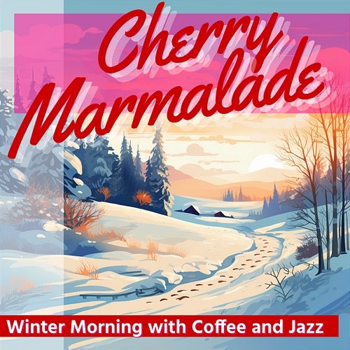 Winter Morning with Coffee and Jazz Cherry Marmalade