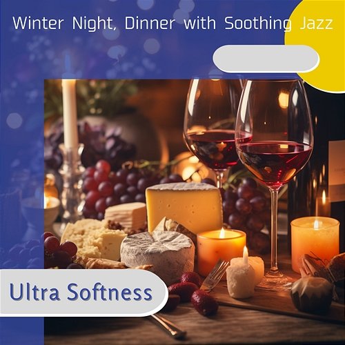 Winter Night, Dinner with Soothing Jazz Ultra Softness