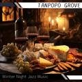 Winter Night Jazz Music Tanpopo Grove