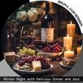Winter Night with Delicious Dinner and Jazz Joyful Jam Session