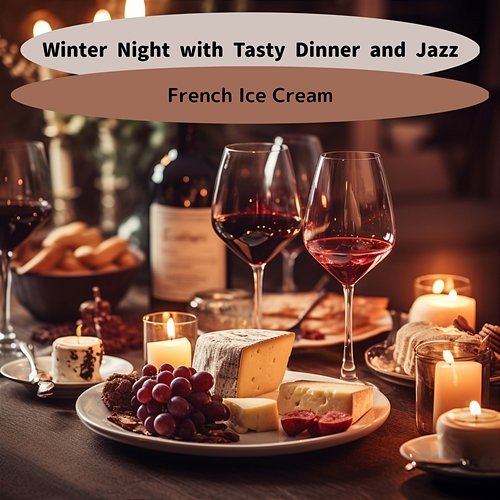 Winter Night with Tasty Dinner and Jazz French Ice Cream