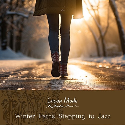Winter Paths Stepping to Jazz Cocoa Mode